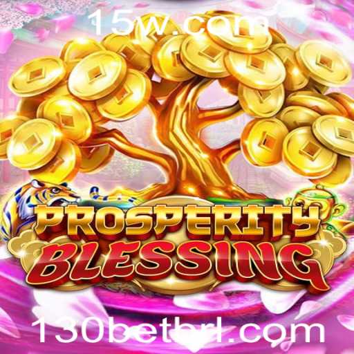 Explorando 'ProsperityBlessing': O Novo Jogo que Conquista os Fãs de 130bet